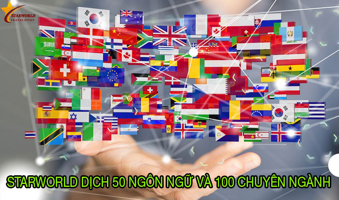 dịch 50 ngôn ngữ và 100 chuyên ngành- dịch thuật StarWorld