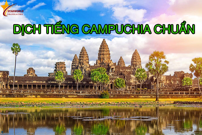 dịch tiếng Campuchia chuẩn- nhanh- dịch thuật StarWorld